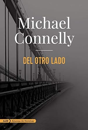 Book cover, Michael Connelly, "Del Otro Lado" bridge.