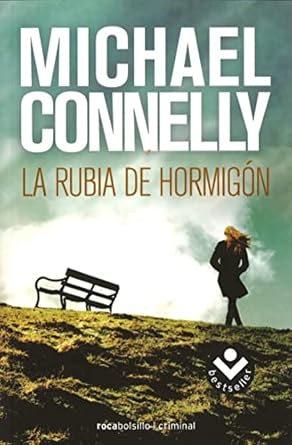 Book cover of Michael Connelly's "La Rubia de Hormigón".