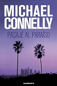 Michael Connelly's book 'Pasaje al Paraíso' cover art.